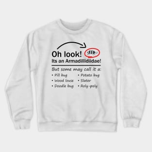 Oh Look! - Pill Bug Names Crewneck Sweatshirt